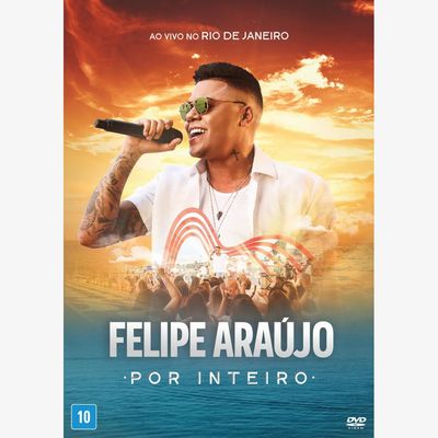 DVD Felipe Araújo - Por Inteiro - Ao Vivo No Rio De Janeiro