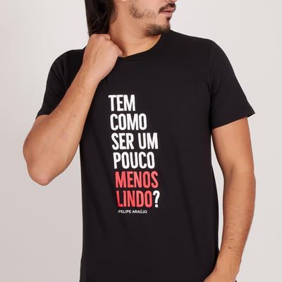 Camiseta Felipe Araújo - Tem Como Ser Um Pouco Menos Lindo?