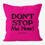 capa-de-almofada-queen-dont-stop-me-now-lyric-cushion-cover-capa-de-almofada-queen-dont-stop-me-n-00602448903426-26060244890342